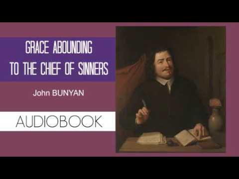 Grace Abounding to the Chief of Sinners by John Bunyan - Audiobook