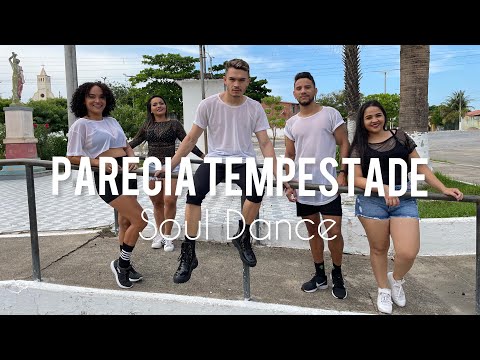 Parecia Tempestade (Coreografia) - Soul Dance