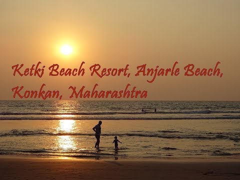 Ketki Beach Resort, Anjarle Beach,  Konkan Maharashtra