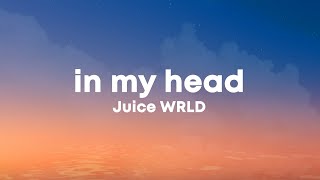 Juice WRLD - In My Head (Lyrics)