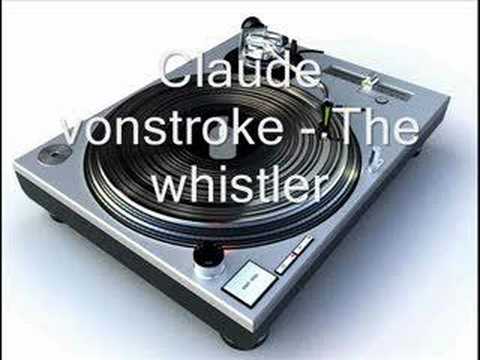 Claud Vonstroke - The Whistler