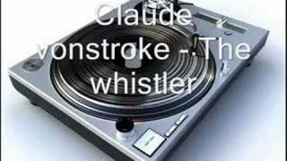 Claud Vonstroke - The Whistler