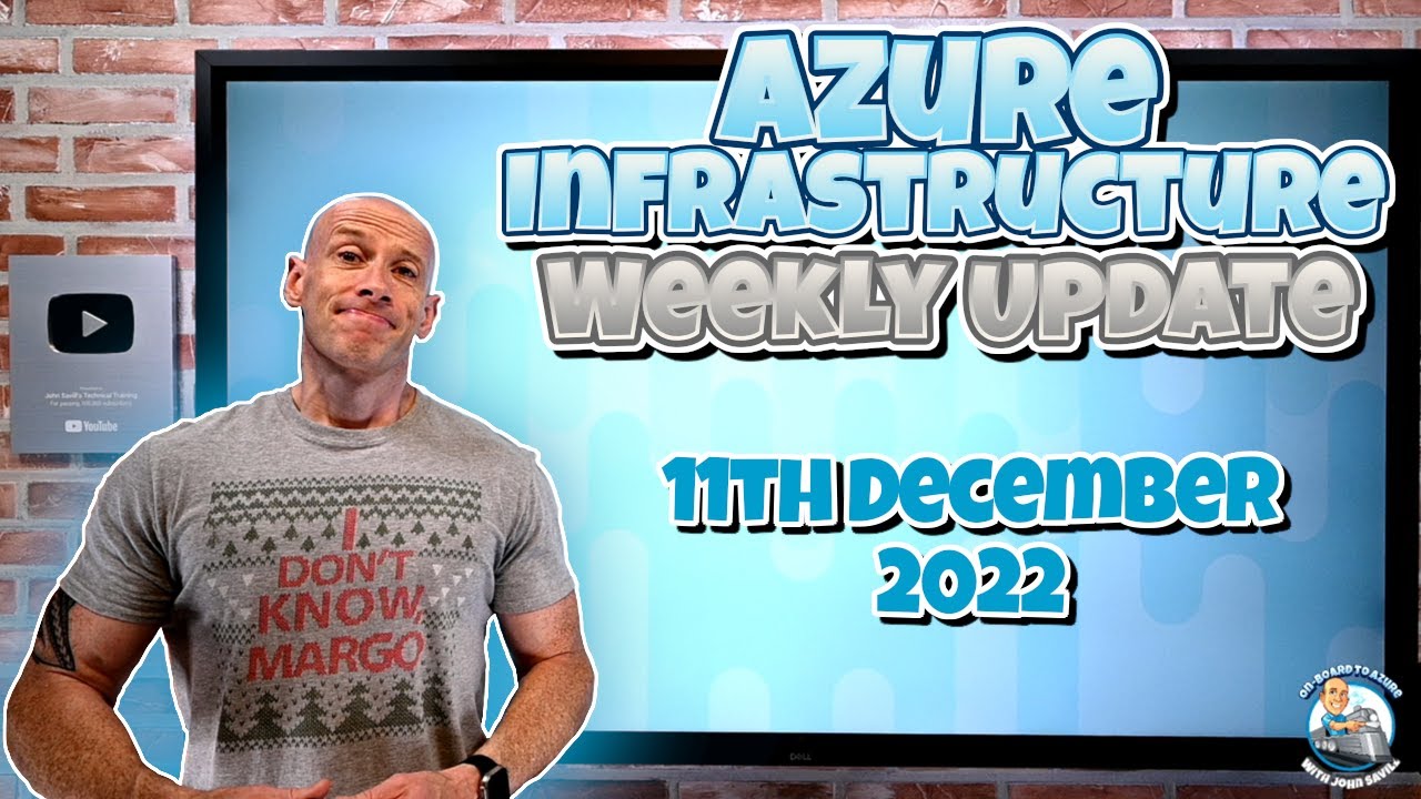 Microsoft Azure Infrastructure Update 11th December 2022
