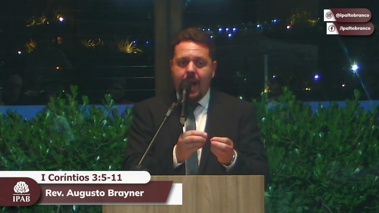 Pregação em I Coríntios 3:5-11 | Rev. Augusto Brayner