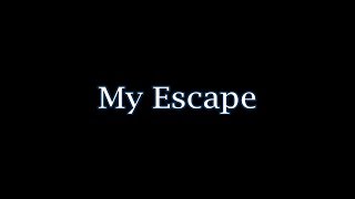 My Escape Music Video