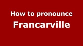 How to pronounce Francarville
