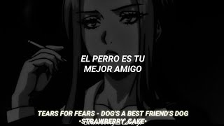 TEARS FOR FEARS -Dog&#39;s a Best friend&#39;s Dog (sub español)