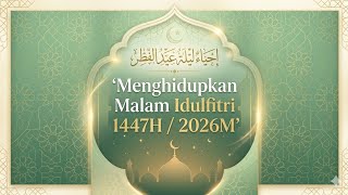 Ihyaa Ul Lail Ied Mubarak ( Menghidupkan Malam Hari Raya Id ) 1447H/2026M