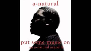 Boyz II Men - Put Some Music On (A-natural Acapella Cover)