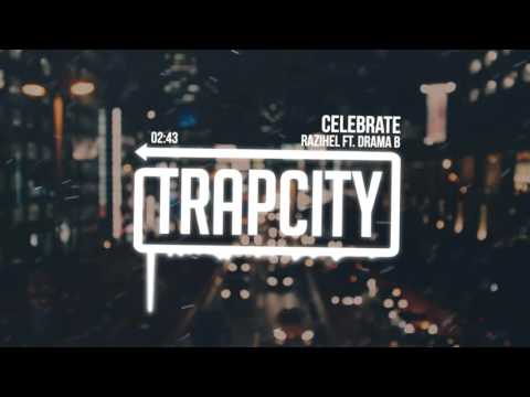 Razihel - Celebrate (ft. Drama B)