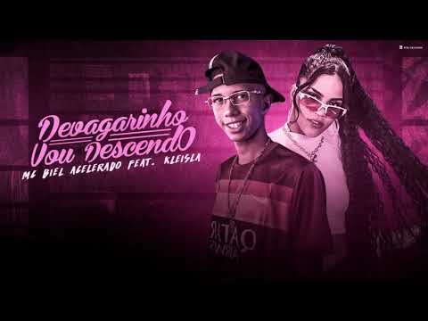 🔵 MC BIEL ACELERADO feat. KLEISLA - DEVAGARINHO VOU DESCENDO - BREGA FUNK REMIX