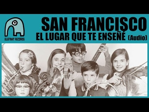 SAN FRANCISCO - El Lugar Que Te Enseñé [Audio]