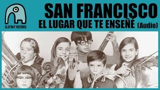 SAN FRANCISCO - El Lugar Que Te Enseñé [Audio]