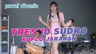 Download lagu TRESNO SUDRO KOPLO JARANAN Cover PUTRI TITANIA mp3
