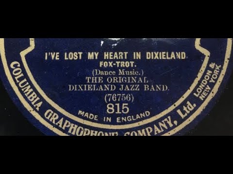 Original Dixieland Jazz Band = "I Lost My Heart In Dixie Land" aka "I've Lost My Heart In Dixieland"