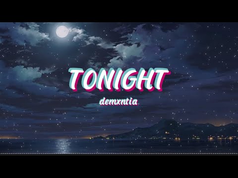 Tonight - demxntia (lyrics)