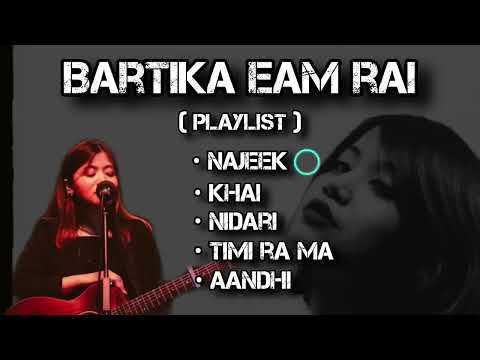 Bartika Eam Rai  playlist    Song Collection   Lyrical vibes720p