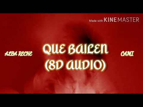 QUE BAILEN - AlBA RECHE ft CAMI (8D audio)
