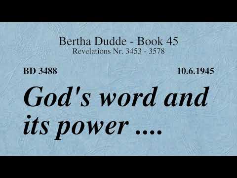 BD 3488 - GOD'S WORD AND ITS POWER ....