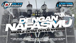 Download lagu DJ DENGAN NAFASMU [UNGU] SANGAT COCOK CEK SOUND SAMBIL REBAHAN mp3