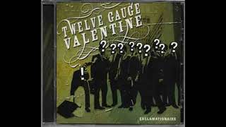 twelve gauge valentine - exclamationaire