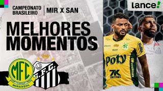 MIRASSOL 2 x 2 SANTOS | 5ª RODADA | CAMPEONATO BRASILEIRO 2026 | MELHORES MOMENTOS