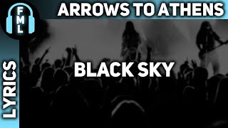 Arrows To Athens - Black Sky [Lyrics]