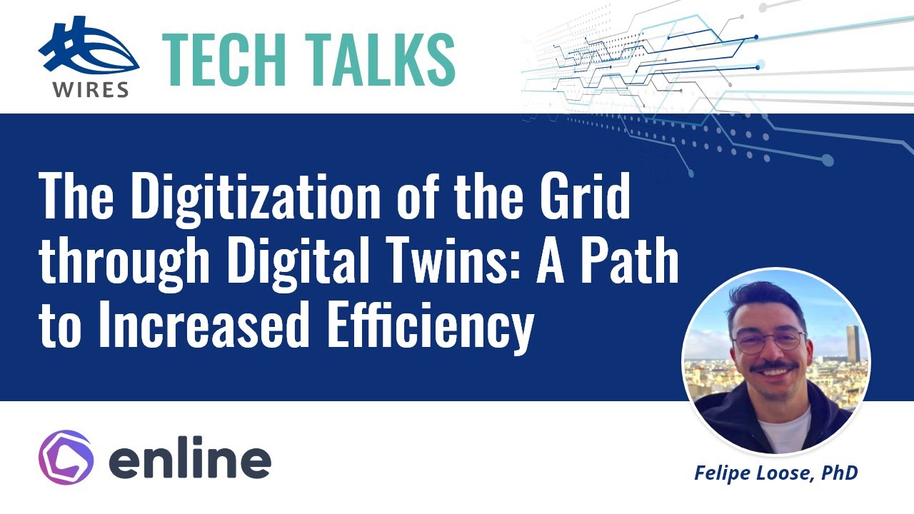 The Digitizing of the Grid Through Digital Twins Tech Talk