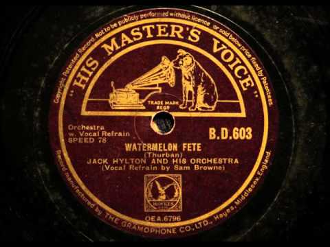 Watermelon Fete  played by Jack Hylton's orchestra