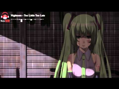 Nightcore - Too Little Too Late