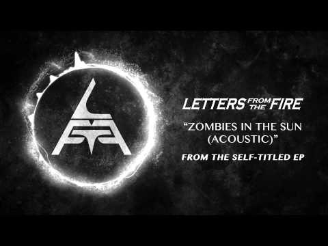 Letters From The Fire - Zombies In The Sun (Acoustic)