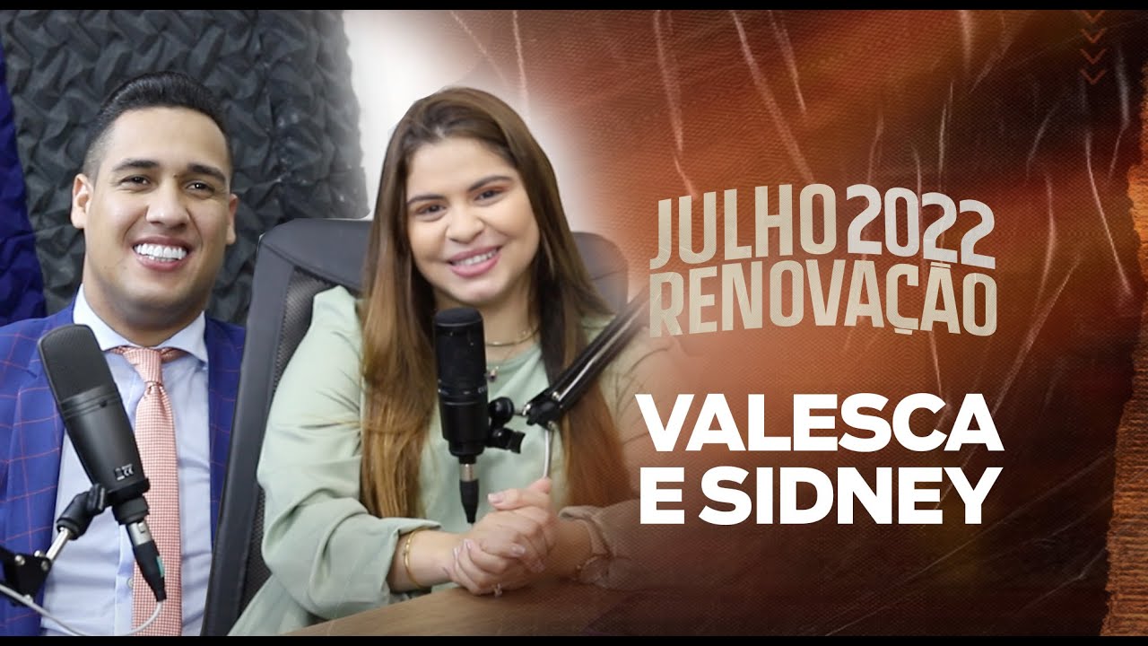 PR. SIDNEY E VALESCA - PODCAST AD. BRÁS ITAPEVI  #006 - JULHO RENOVAÇÃO