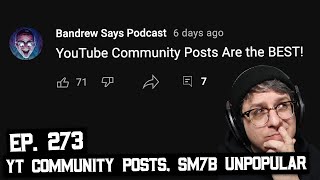 YT Community Post Change, SM7b Falling out of Favor, & Favor (BSP-273)