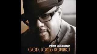 Fred Hammond ~ I&#39;m In Love With You