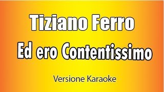 Tiziano Ferro  -  Ed ero Contentissimo (Versione Karaoke Academy Italia)