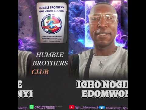 Latest Benin Song By "Ighonogie Edomwonyi" Title Humble Brothers Club Of Austria