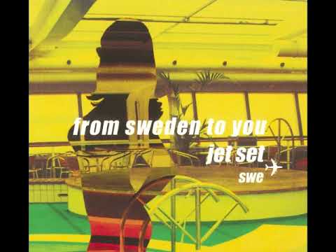 Jet Set Sweden – From Sweden To You