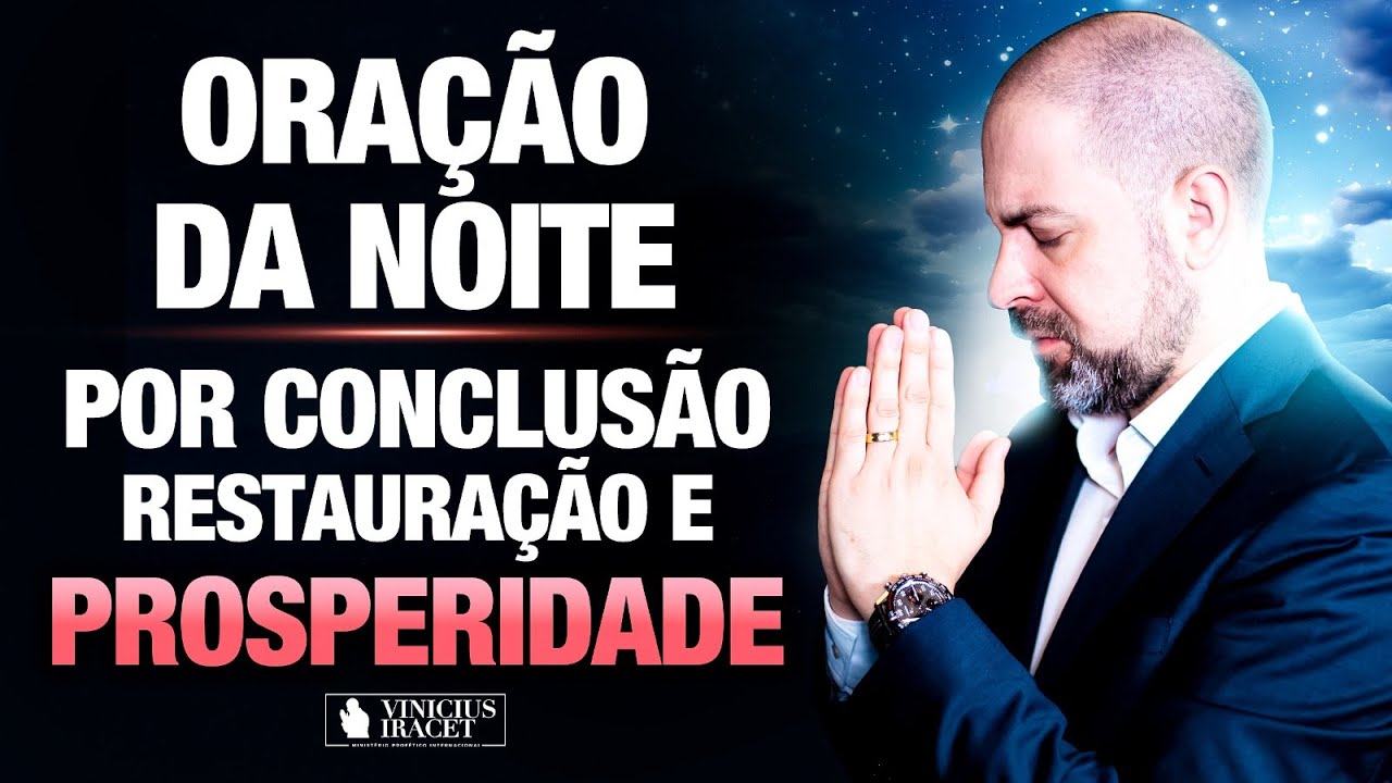 Oração da Noite 25 de Outubro no Salmo 91 - Conclusão, restauração e prosperidade  @ViniciusIracet