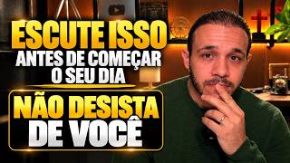 NÃO DESISTA DE VOCÊ - ESCUTE ISSO SE QUISER MUDAR SUA VIDA - MOTIVAÇÃO 2026