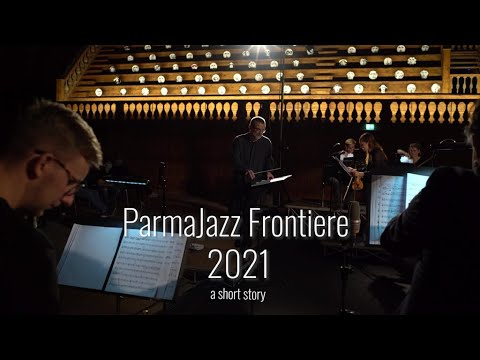 ParmaJazz Frontiere Festival XXVI - A short story