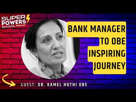 Leadership - Discover Your Purpose: Bank Manager To OBE - Dr. Kamel Hothi OBE