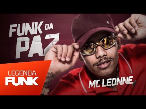 MC Leonne - Funk da Paz (DJ Papaléguas) Lançamento 2017