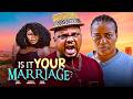 IS IT YOUR MARRIAGE 2026 NIGERIAN FILM KEN ERICS MARY IGWE