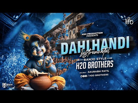 Govinda Re Gopala x Govinda Ala Re | Banjo Style | H2O BROTHERS | Dahi Handi Special Theme Song 2024