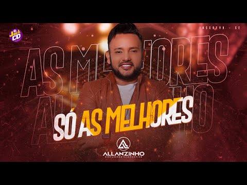 [ 🥰ALLANZINHO ] AS MELHORES DAS MARCANTES