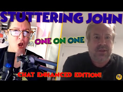 Stuttering John - One on One - Chat Enhanced Edition