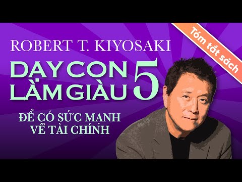 [Tóm Tắt Sách] Dạy Con Làm Giàu - Tập 5: Để Có Sức Mạnh Về Tài Chính