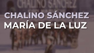 Chalino Sánchez - María de la Luz (Audio Oficial)