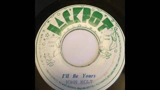 John Holt - I'll Be Yours