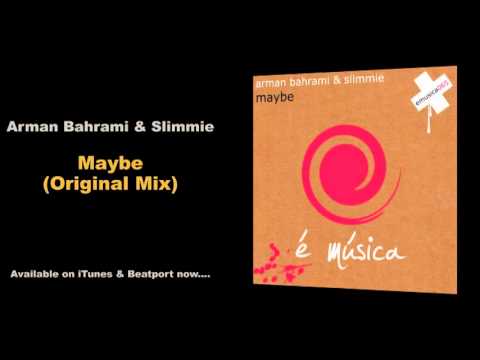 Arman Bahrami & Slimmie - Maybe (Original Mix)